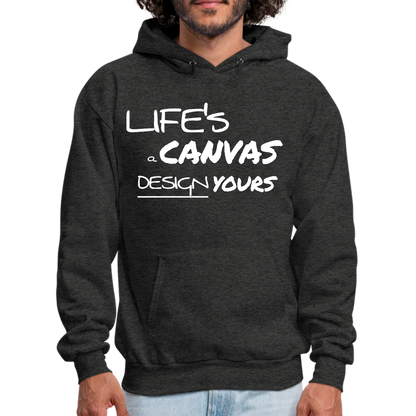 Mens Graphic Hoodie Life’s a Canvas Design Yours Motivational
