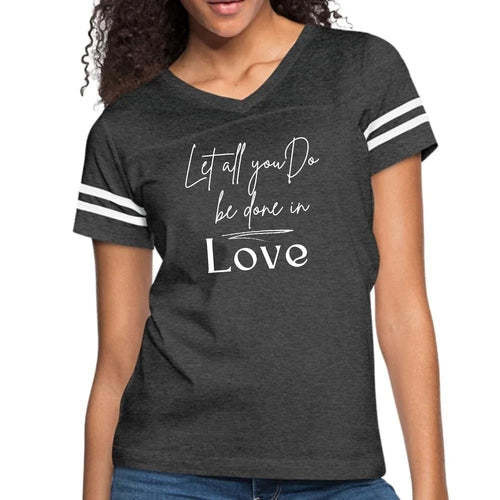 Womens Vintage Sport Graphic T-shirt, Let All you do be Done in Love