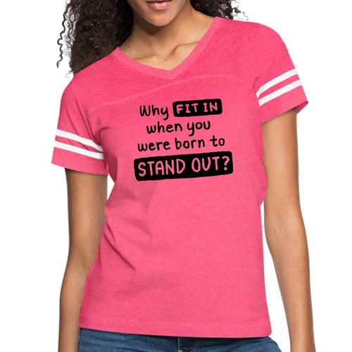 Womens Vintage Sport Graphic T-shirt, why Fit in when you were Born